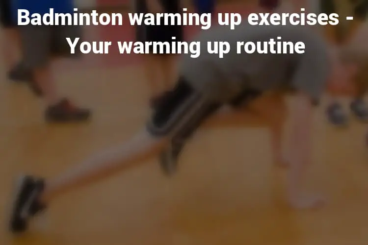 badminton warming up exercises