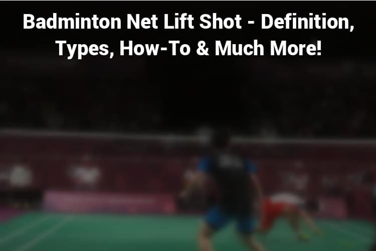 Badminton Net Lift Shot