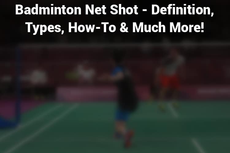 Featured Image Badminton Net Shot